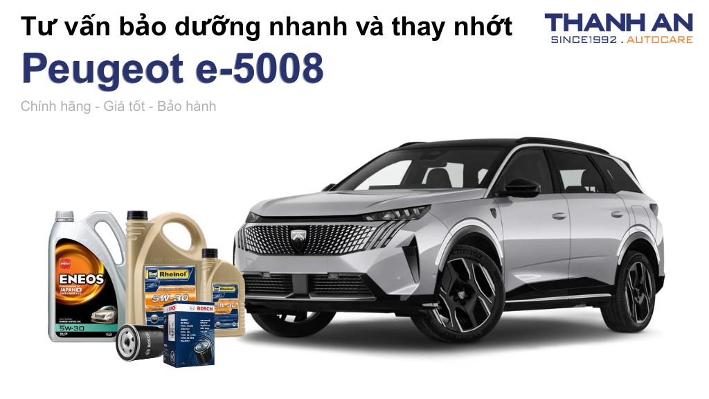 Dầu nhớt xe Peugeot e-5008 loại nào tốt? Bảng giá mới nhất