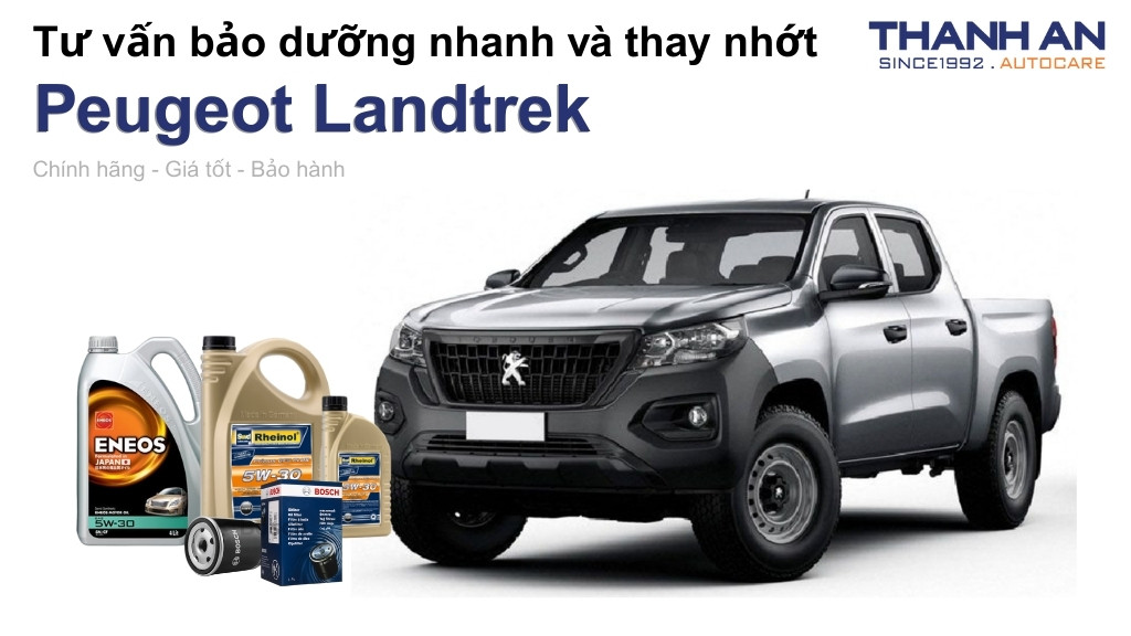 Dầu nhớt xe Peugeot Landtrek loại nào tốt? Bảng giá mới nhất