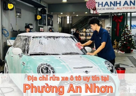 Top 7+ địa chỉ trung tâm rửa xe ô tô uy tín tại Phường An Nhơn TPHCM