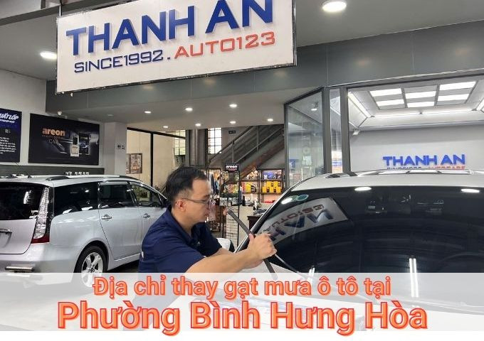 Top 5+ địa chỉ gara thay gạt mưa ô tô uy tín tại Phường Bình Hưng Hòa TPHCM