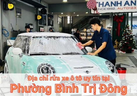 Top 5+ địa chỉ trung tâm rửa xe ô tô uy tín tại Phường Bình Trị Đông TPHCM
