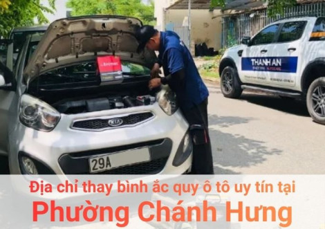Top 7+ địa chỉ gara thay bình ắc quy ô tô uy tín tại Phường Chánh Hưng TPHCM