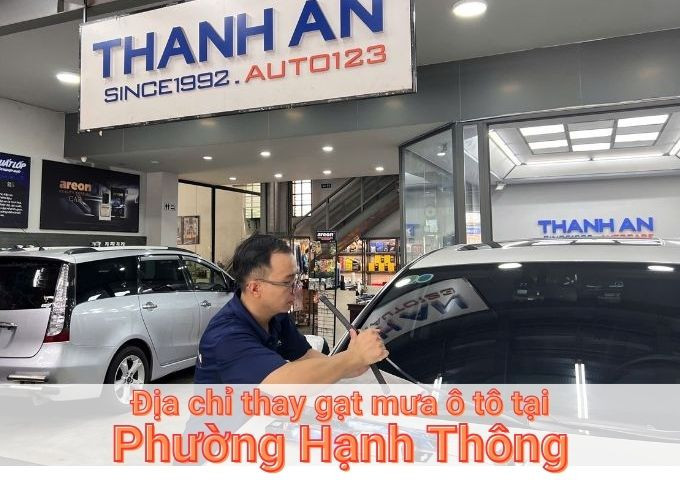 Top 7+ địa chỉ thay gạt mưa ô tô uy tín tại Phường Hạnh Thông TPHCM
