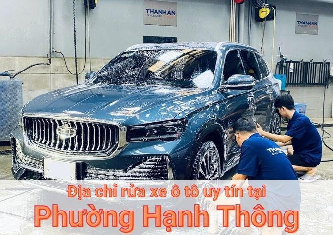 Top 7+ địa chỉ trung tâm rửa xe ô tô uy tín tại Phường Hạnh Thông TPHCM