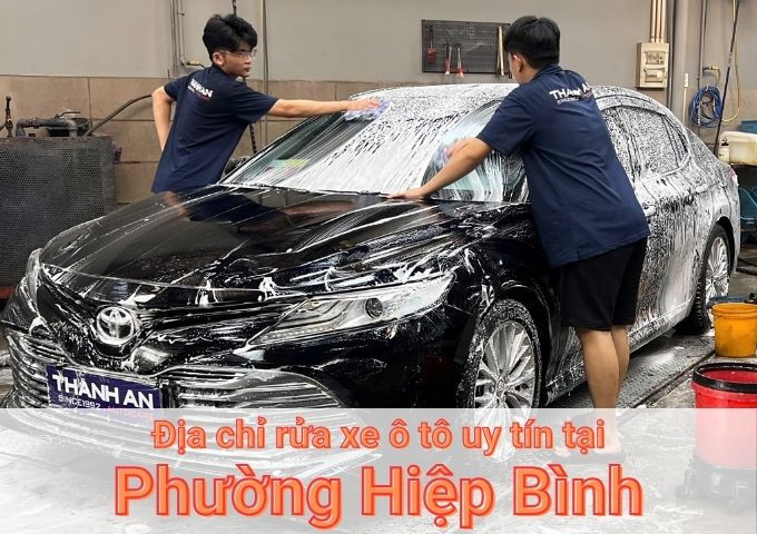 Top 7+ địa chỉ trung tâm rửa xe ô tô uy tín tại Phường Hiệp Bình TPHCM