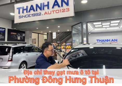 Top 7+ địa chỉ thay gạt mưa ô tô uy tín tại Phường Đông Hưng Thuận TPHCM