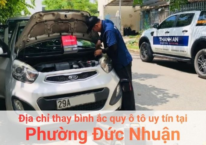 Top 7+ địa chỉ gara thay bình ắc quy ô tô uy tín tại Phường Đức Nhuận TPHCM