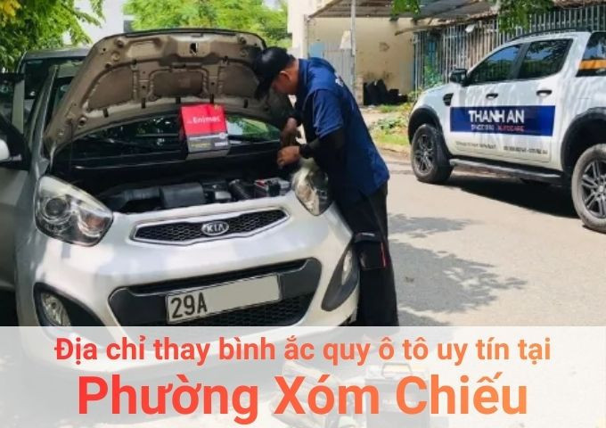 Top 7+ địa chỉ gara thay bình ắc quy ô tô uy tín tại Phường Xóm Chiếu TPHCM