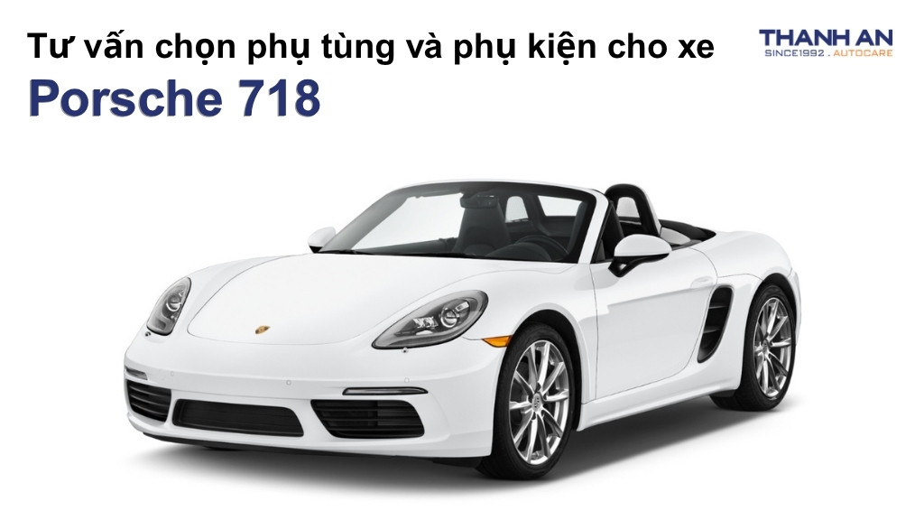 Phụ tùng và phụ kiện xe Porsche 718