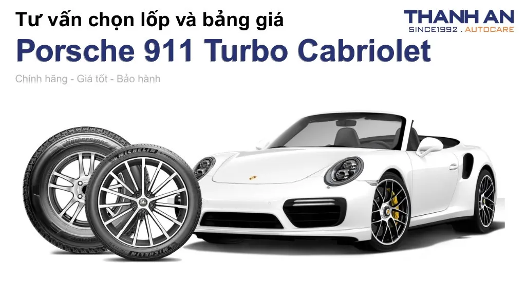 Lốp xe Porsche 911 Turbo Cabriolet giá bao nhiêu? Sử dụng các kích thước nào?
