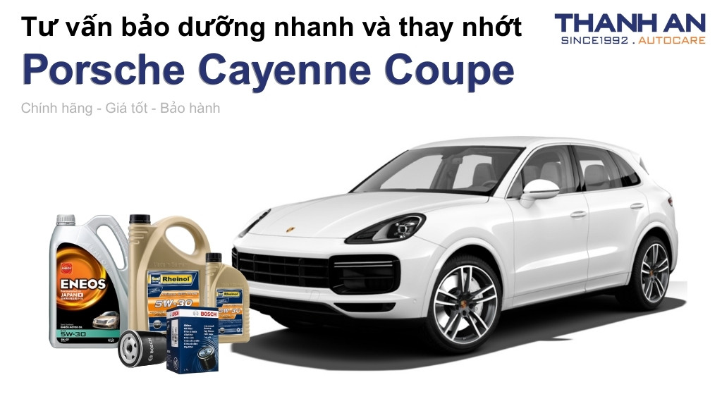 Dầu nhớt xe Porsche Cayenne Coupe loại nào tốt? Bảng giá mới nhất