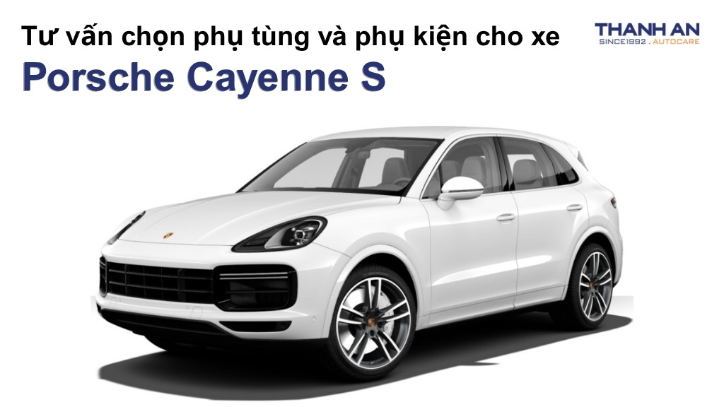 Phụ tùng và phụ kiện xe Porsche Cayenne S
