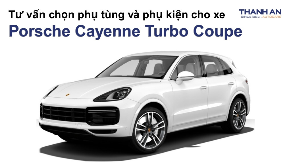 Phụ tùng và phụ kiện xe Porsche Cayenne Turbo Coupe