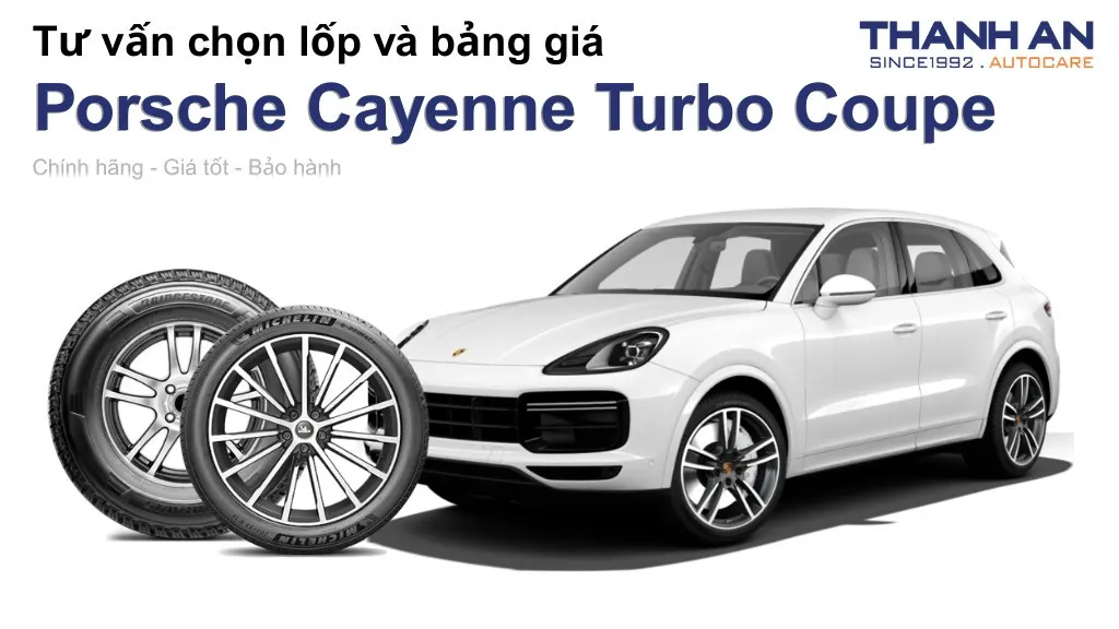 Lốp xe Porsche Cayenne Turbo Coupe giá bao nhiêu? Sử dụng các kích thước nào?
