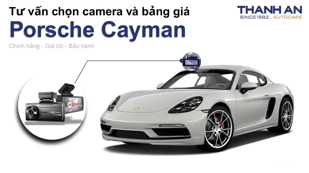 Camera hành trình xe Porsche Cayman loại nào tốt? Bảng giá mới nhất
