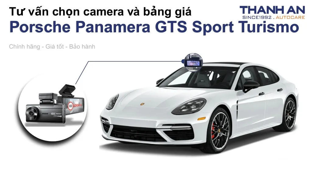 Camera hành trình xe Porsche Panamera GTS Sport Turismo loại nào tốt? Bảng giá mới nhất