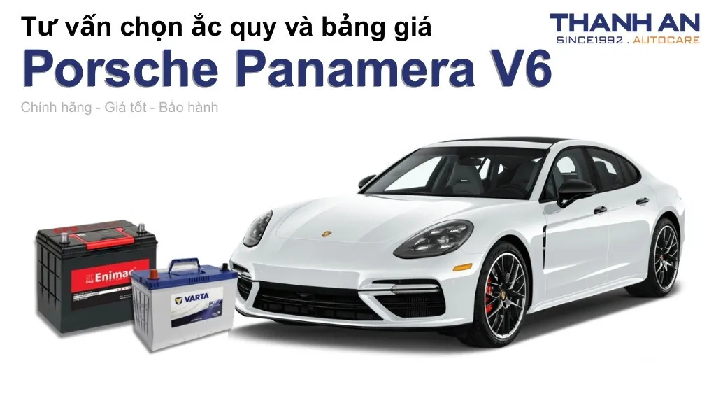 Bình ắc quy xe Porsche Panamera V6 loại nào tốt? Bảng giá mới nhất