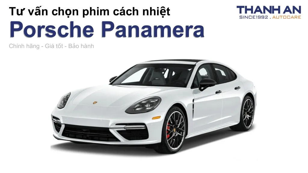 Dán phim cách nhiệt xe Porsche Panamera loại nào tốt? Bảng giá mới nhất