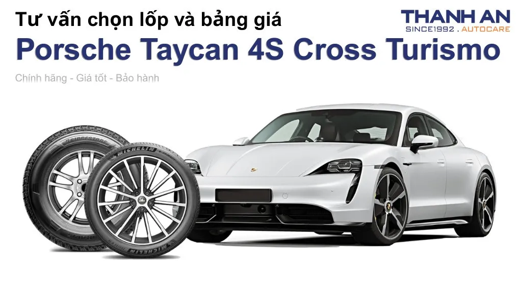 Lốp xe Porsche Taycan 4S Cross Turismo giá bao nhiêu? Sử dụng các kích thước nào?