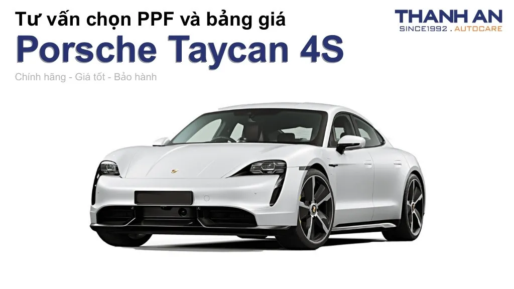 Dán PPF xe Porsche Taycan 4S loại nào tốt? Bảng giá mới nhất