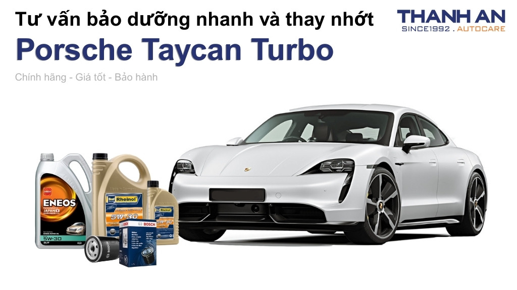 Dầu nhớt xe Porsche Taycan Turbo loại nào tốt? Bảng giá mới nhất