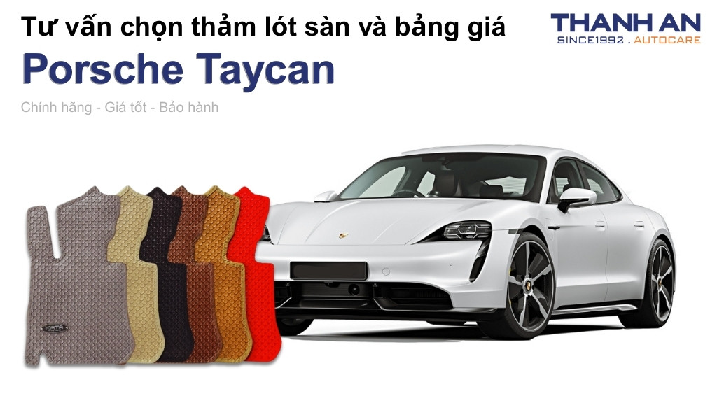 Thảm lót sàn xe Porsche Taycan loại nào tốt? Bảng giá mới nhất