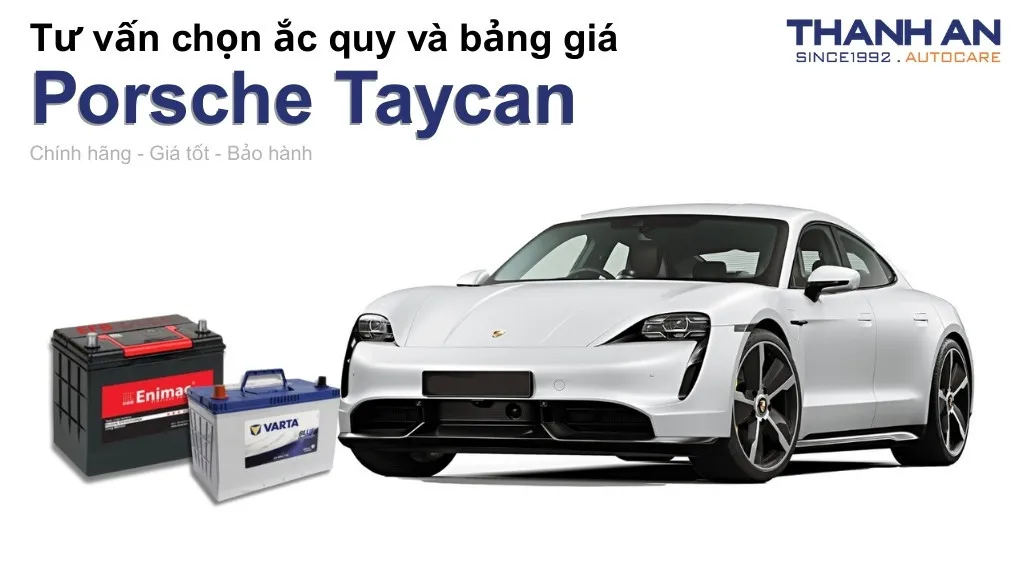 Bình ắc quy xe Porsche Taycan loại nào tốt? Bảng giá mới nhất