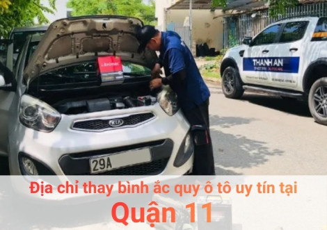 Top 7+ địa chỉ gara thay bình ắc quy ô tô uy tín tại Quận 11 TPHCM