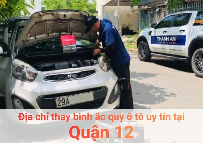 Top 7+ địa chỉ gara thay bình ắc quy ô tô uy tín tại Quận 12 TPHCM