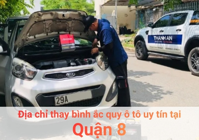 Top 7+ địa chỉ gara thay bình ắc quy ô tô uy tín tại Quận 8 TPHCM