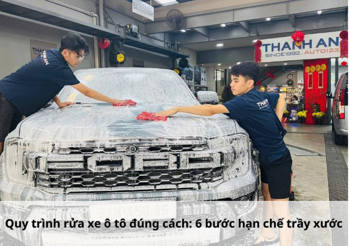 Quy trình rửa xe ô tô đúng cách: 6 bước hạn chế trầy xước