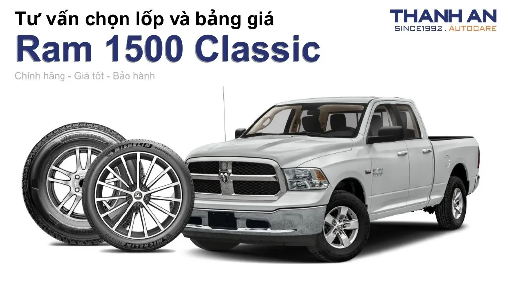 Lốp xe Ram 1500 Classic giá bao nhiêu? Sử dụng các kích thước nào?
