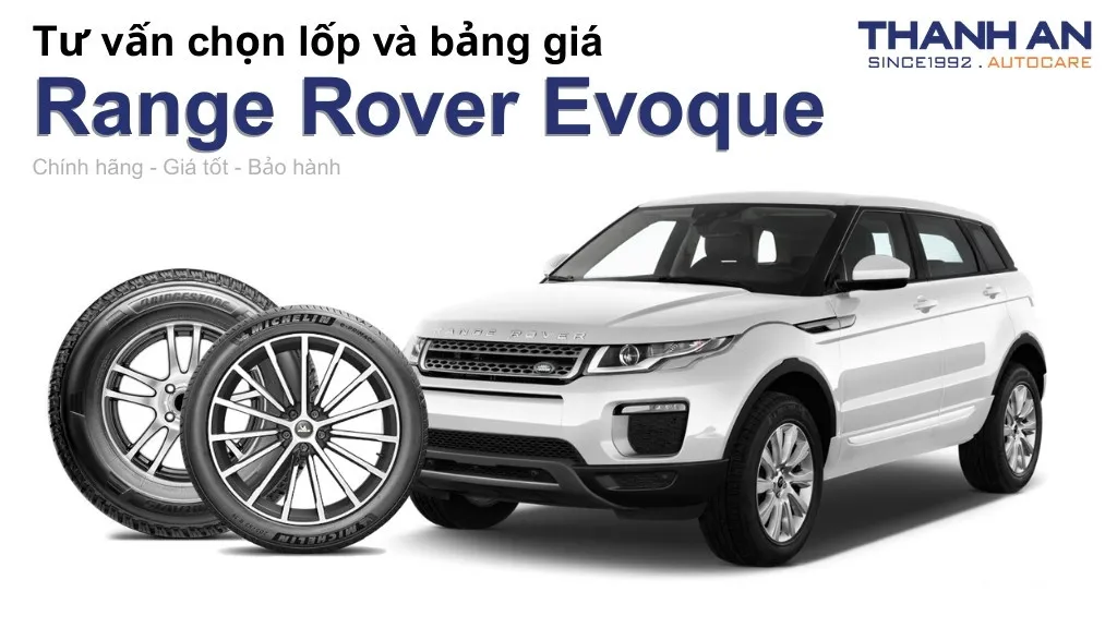 Lốp xe Range Rover Evoque giá bao nhiêu? Sử dụng các kích thước nào?