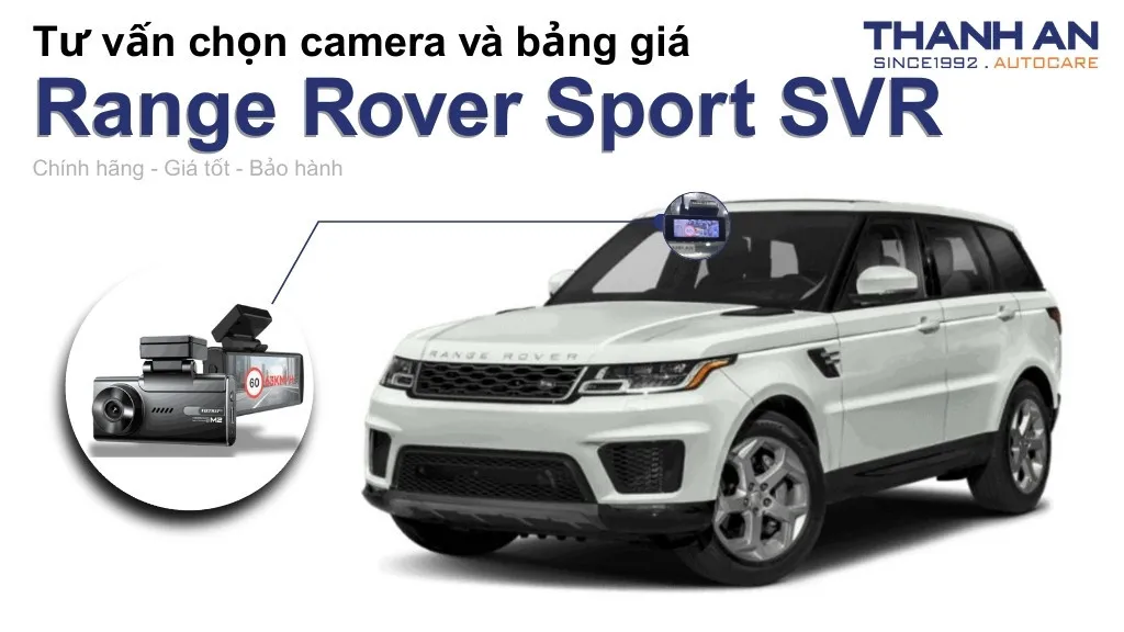 Camera hành trình xe Range Rover Sport SVR loại nào tốt? Bảng giá mới nhất