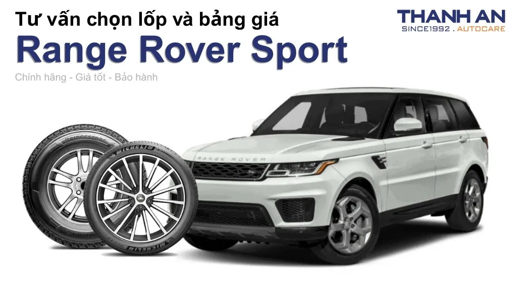 Lốp xe Range Rover Sport giá bao nhiêu? Sử dụng các kích thước nào?