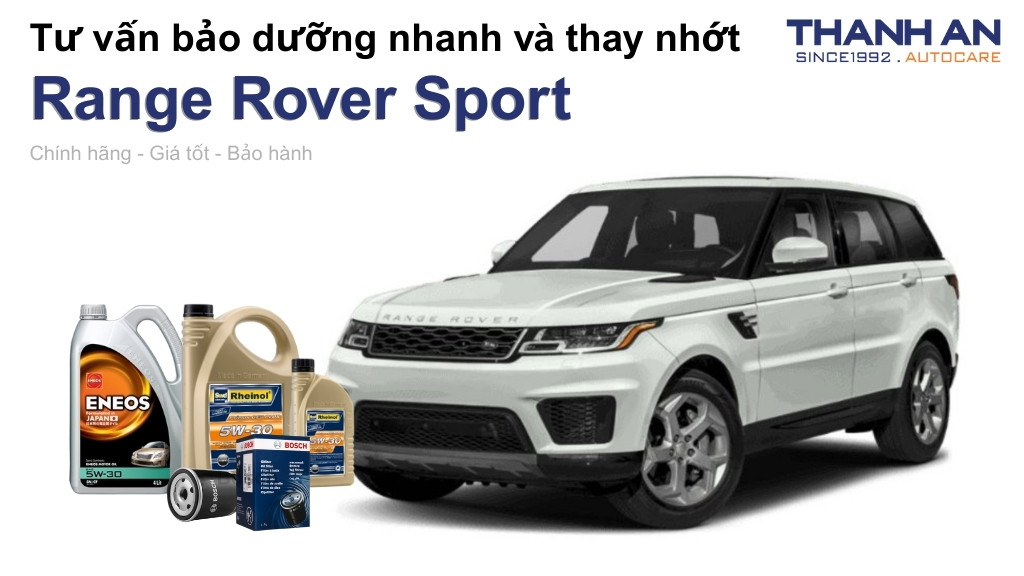Dầu nhớt xe Range Rover Sport loại nào tốt? Bảng giá mới nhất