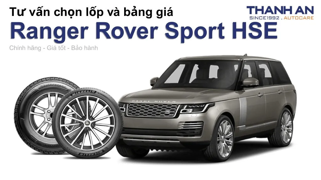 Lốp xe Ranger Rover Sport HSE giá bao nhiêu? Sử dụng các kích thước nào?