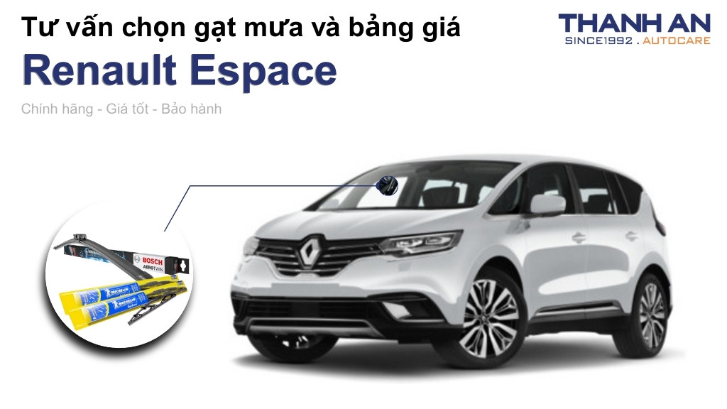Gạt mưa xe Renault Espace loại nào tốt? Bảng giá mới nhất