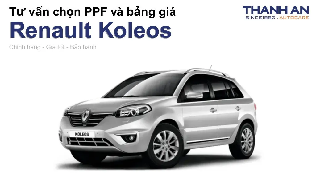 Dán PPF xe Renault Koleos loại nào tốt? Bảng giá mới nhất