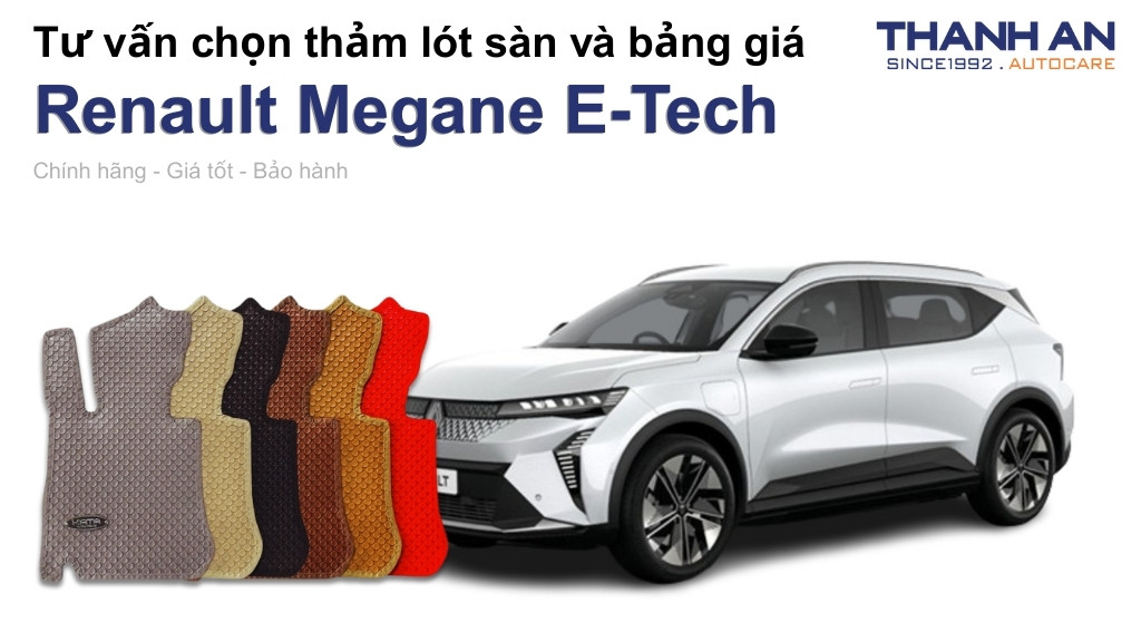 Thảm lót sàn xe Renault Megane E-Tech loại nào tốt? Bảng giá mới nhất