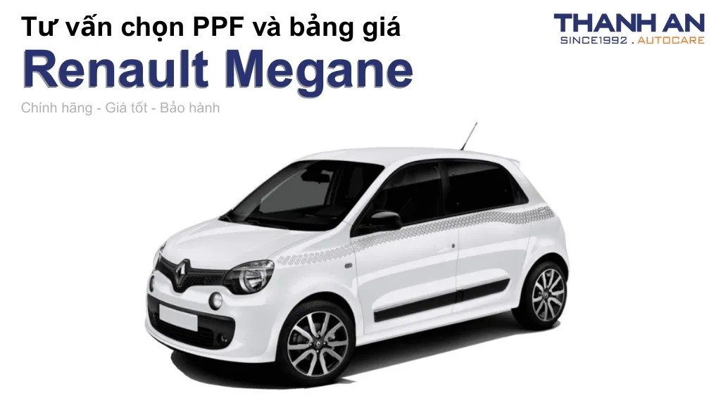 Dán PPF xe Renault Megane loại nào tốt? Bảng giá mới nhất