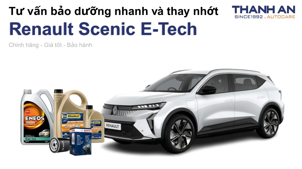 Dầu nhớt xe Renault Scenic E-Tech loại nào tốt? Bảng giá mới nhất