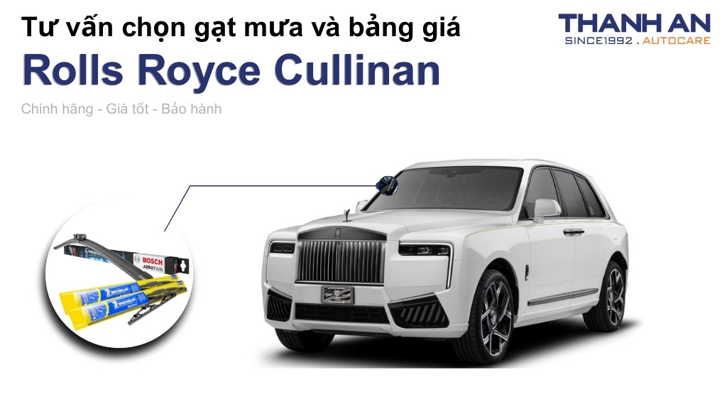 Gạt mưa xe Rolls Royce Cullinan loại nào tốt? Bảng giá mới nhất