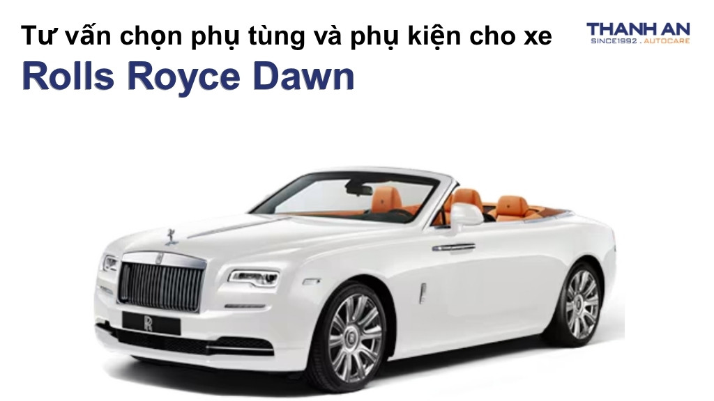 Phụ tùng và phụ kiện xe Rolls Royce Dawn
