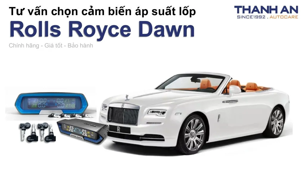 Cảm biến áp suất lốp xe Rolls Royce Dawn loại nào tốt? Bảng giá mới nhất