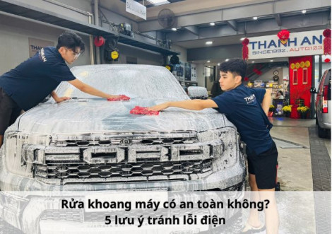 Rửa khoang máy có an toàn không? 5 lưu ý tránh lỗi điện
