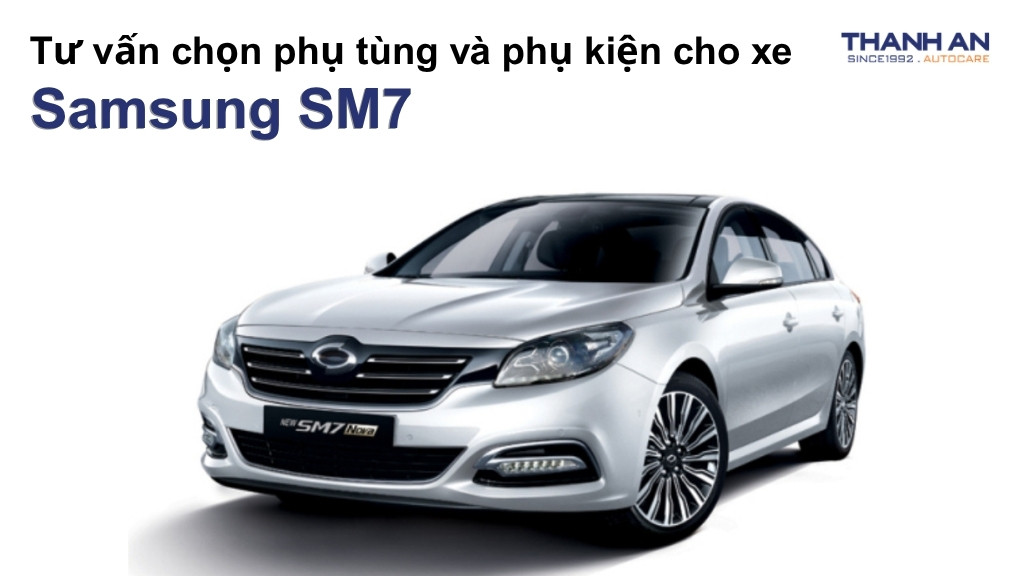 Phụ tùng và phụ kiện xe Samsung SM7