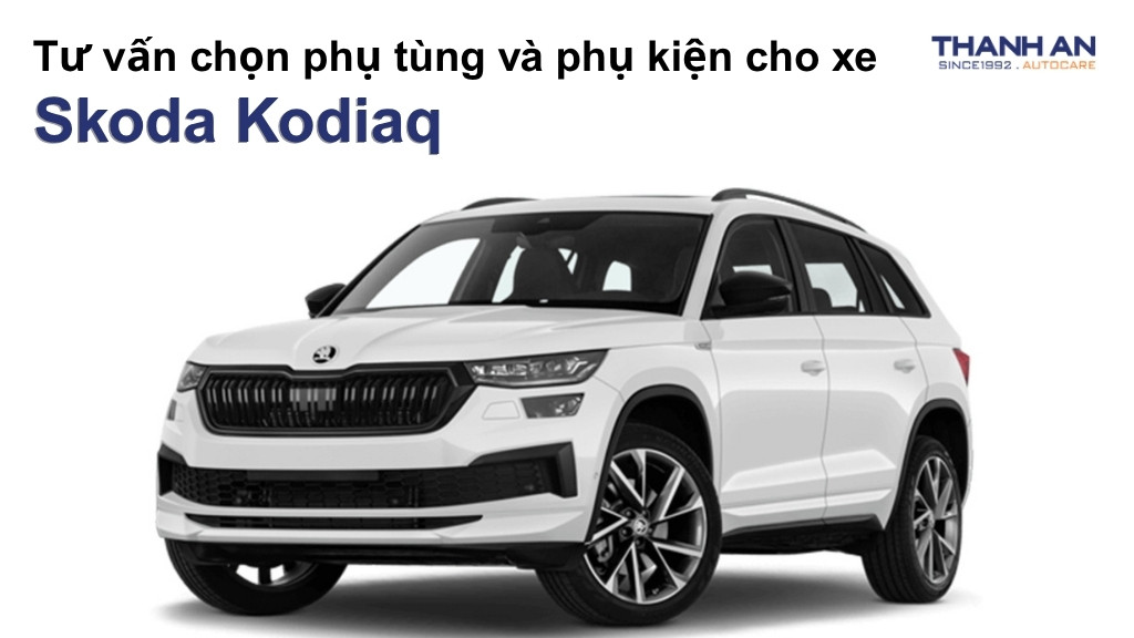 Phụ tùng và phụ kiện xe Skoda Kodiaq