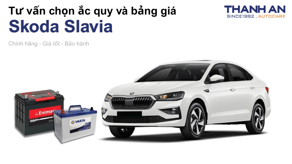 Bình ắc quy xe Skoda Slavia loại nào tốt? Bảng giá mới nhất
