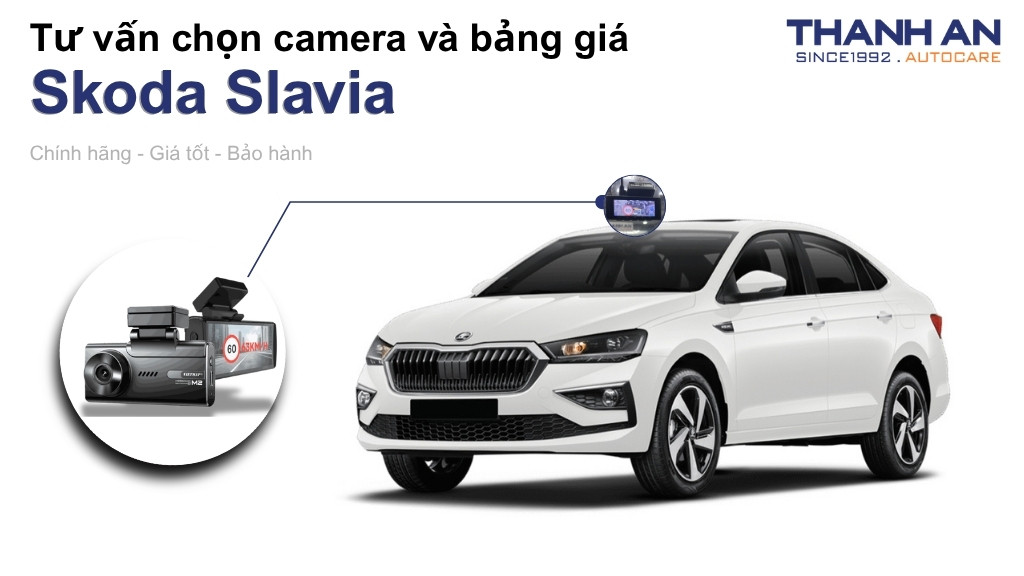 Camera hành trình xe Skoda Slavia loại nào tốt? Bảng giá mới nhất
